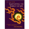 Cultivating The Energy Of Life door Liu Hua-Yang