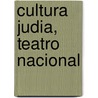 Cultura Judia, Teatro Nacional door Perla Zayas de Lima