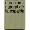 Curacion Natural de La Espalda by Art Brownstein