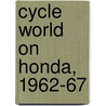Cycle World  On Honda, 1962-67 by Unknown