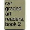 Cyr Graded Art Readers, Book 2 door Cyr Ellen M. "Mrs.