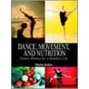 Dance, Movement, And Nutrition door Helene Andreu