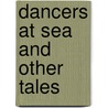 Dancers At Sea And Other Tales by Reni Stableforth