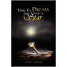 Dare To Dream And Touch A Star door Wade Cameron