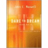 Dare to Dream . . . Then Do It door John C. Maxwell