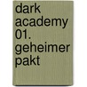Dark Academy 01. Geheimer Pakt by Gabriella Poole