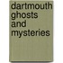 Dartmouth Ghosts And Mysteries