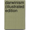 Darwinism (Illustrated Edition door Alfred Russell Wallace