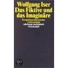 Das Fiktive und das Imaginäre by Wolfgang Iser