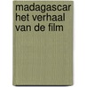 Madagascar het verhaal van de film