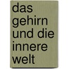 Das Gehirn und die innere Welt door Mark Solms