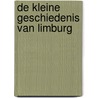 DE KLEINE GESCHIEDENIS VAN LIMBURG