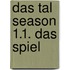 Das Tal  Season 1.1. Das Spiel