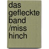 Das gefleckte Band /Miss Hinch door H.S. Harrison
