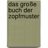 Das große Buch der Zopfmuster door Lynne Watterson