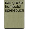 Das große Humboldt Spielebuch door Claus Voigt