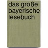 Das große bayerische Lesebuch by Unknown