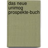 Das neue Unimog Prospekte-Buch door Wolfgang Wagner