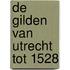 De Gilden Van Utrecht Tot 1528