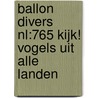 ballon divers nl:765 kijk! vogels uit alle landen door Onbekend