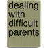 Dealing With Difficult Parents