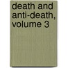 Death And Anti-Death, Volume 3 door Onbekend
