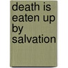 Death Is Eaten Up by Salvation door Kelly A. McDonald