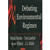 Debating Environmental Regimes door Patrick Hayden