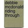 Debbie McDonald Riding Through door Nancy Jaffer