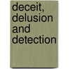 Deceit, Delusion And Detection door William Peter Robinson