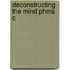 Deconstructing The Mind Phms C