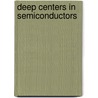 Deep Centers in Semiconductors door Sokrates T. Pantelides