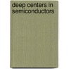 Deep Centers in Semiconductors by Sokrates T. Pantelides