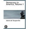 Democracy In America, Volume 1 door Professor Alexis de Tocqueville