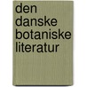 Den Danske Botaniske Literatur door Eug Warming