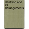 Dentition And Its Derangements door Abraham Jacobi