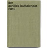 Der Achilles-Laufkalender 2010 door Achim Achilles