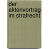 Der Aktenvortrag im Strafrecht door Michael Schmitz