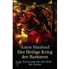 Der Heilige Krieg der Barbaren by Amin Maalouf