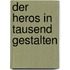 Der Heros in tausend Gestalten