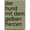 Der Hund mit dem gelben Herzen by Jutta Richter