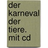 Der Karneval Der Tiere. Mit Cd door Marko Simsa