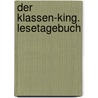 Der Klassen-King. Lesetagebuch by Elisabeth Zöller
