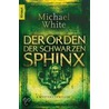 Der Orden der schwarzen Sphinx by Michael White