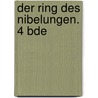 Der Ring des Nibelungen. 4 Bde by Richard Wagner