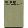 Der Tod der Feigenverkäuferin door Gerd Berghofer