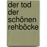 Der Tod der schönen Rehböcke door Ota Pavel