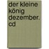 Der Kleine König Dezember. Cd