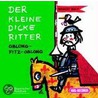 Der Kleine Dicke Ritter. 3 Cds door Robert Bolt