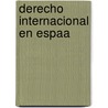 Derecho Internacional En Espaa by Real Academia Jurisprud De Legislacin